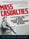 Mass Casualties (eBook): A Young Medic's True Story of Death, Deception, and Dishonor in Iraq
